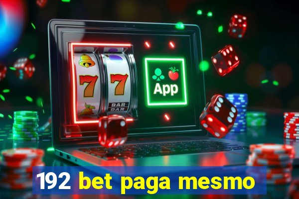 192 bet paga mesmo